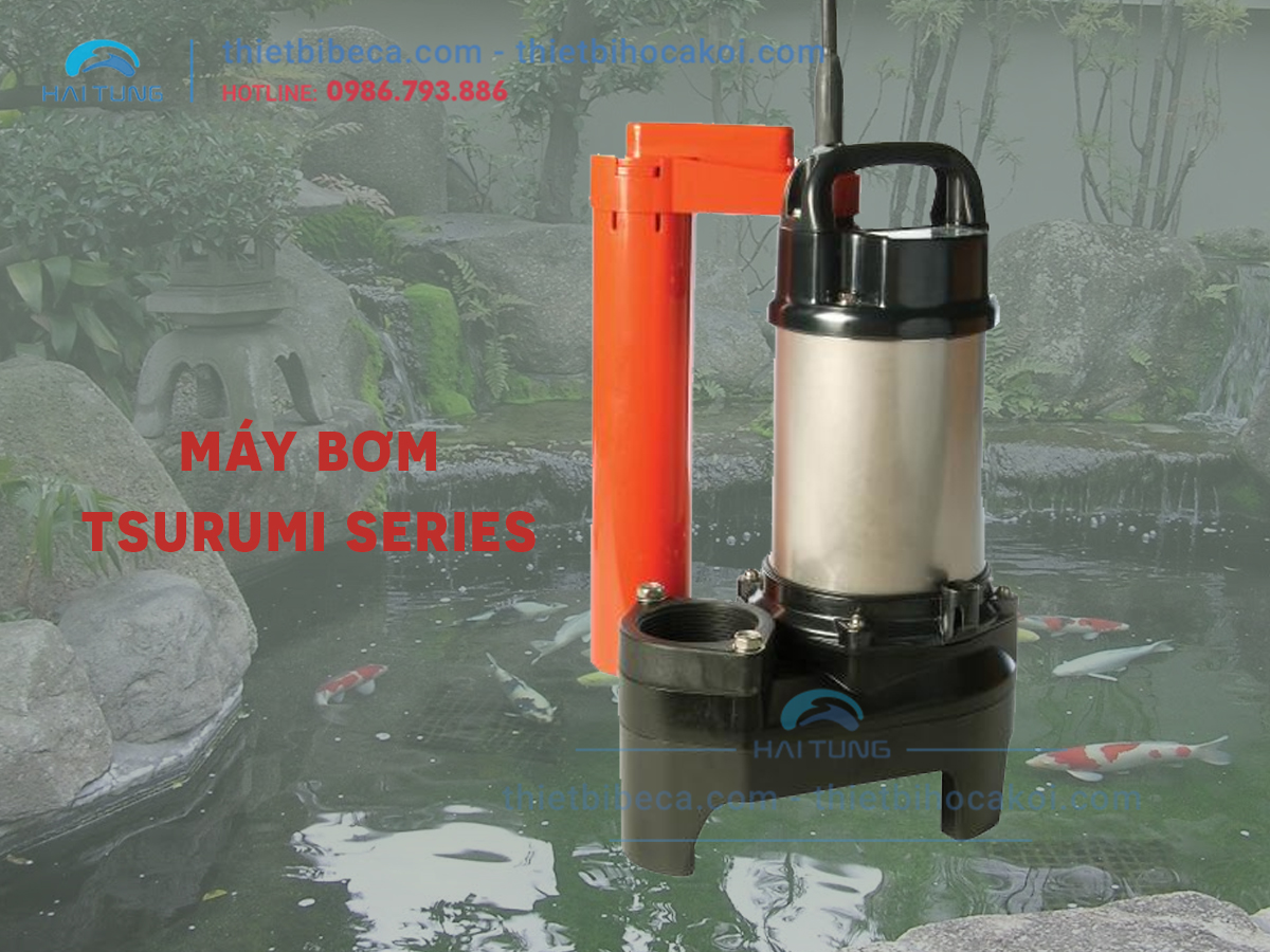 Máy Bơm Hồ Koi Tsurumi - Tổng hợp máy bơm đẩy, bơm lọc, bơm hút đáy hồ koi, Tsurumi 50w, 100w, 150w, 200w, 400w, 750w Máy Bơm Hồ Koi Tsurumi - Tổng hợp máy bơm đẩy, bơm lọc, bơm hút đáy hồ koi, Tsurumi 50w, 100w, 150w, 200w, 400w, 750w